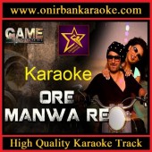 Ore Manwa Re Karaoke By Arijit Singh & Akriti Kakkar (Mp4)