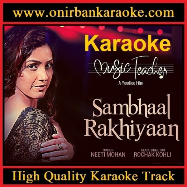 Sambhaal Rakhiyaan Karaoke By Neeti Mohan (Scrolling)