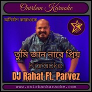 Tumi Jano Na Re Priyo Karaoke By DJ Rahat Ft Parvez (Scrolling)
